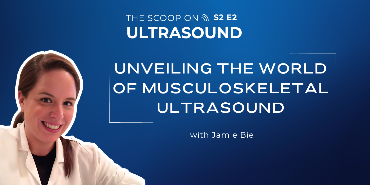 S2 E2: Unveiling the World of Musculoskeletal Ultrasound with Jamie Bie