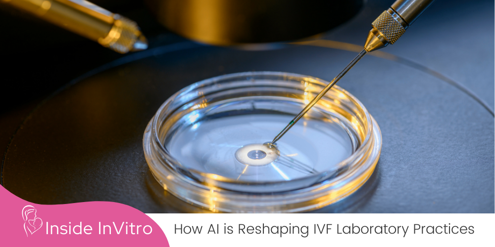 From Algorithms to Embryo Quality: How AI is Reshaping IVF Laboratory Practices